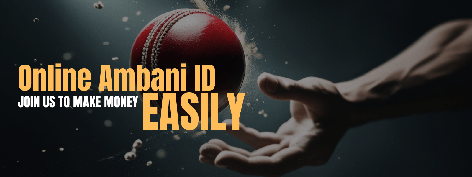 Promotional image of a hand tossing a cricket ball with text 'Online Ambani Join Us to Make Money Easily' on a dark background, for Online Ambani betting services.