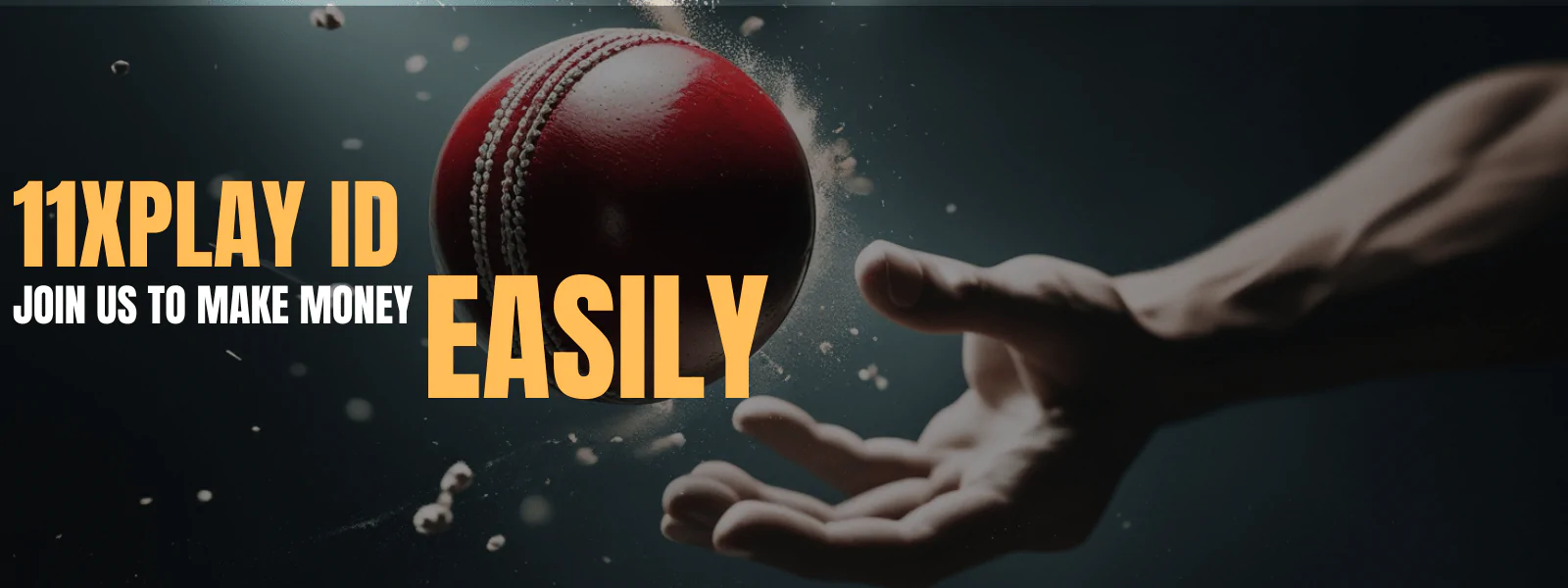 Promotional image of a hand tossing a cricket ball with text 'Online 11Xplay Join Us to Make Money Easily' on a dark background, for 11Xplay ID betting services."
